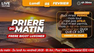 NE VOUS LAISSEZ PAS ASSERVIR  LUNDI 05 FEVRIER 2024  PRIERE DU MATIN  FRERE BIGOT LUXONER [upl. by Dahc201]