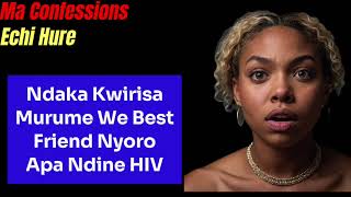 Ndaka Kwirisa Murume We BestFriend Nyoro Apa Ndine HIV [upl. by Ibrad]