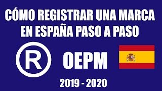 ® Cómo Registrar una Marca en España paso a paso 2019  2020 OEPM 🚀 [upl. by Man]