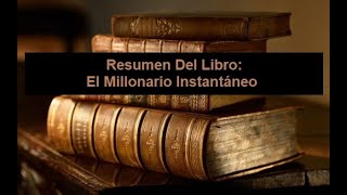 Resumen Del Libro El Millonario Instantáneo [upl. by Yrrok]