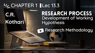 Lec 133  Development of Working hypothesis  Research Methodology by C R Kothari [upl. by Houlberg87]