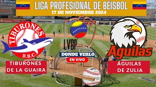 🇻🇪LVBP⚾️Dónde Ver EN VIVO Tiburones de la Guaira vs Águilas de Zulia Temporada 20242025 [upl. by Fiorenze]