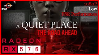 A Quiet Place The Road Ahead on AMD RX 570 4GB  Ryzen 5 3600  16GB Ram 1080P  Low  Performance [upl. by Lim]