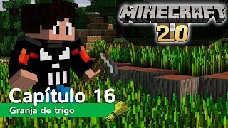 MINECRAFT 20▕▏Capítulo 16  Granja de trigo [upl. by Tnarb948]