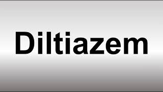 How to Pronounce Diltiazem [upl. by Yeleek]