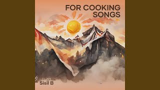 For Cooking Songs [upl. by Kendricks34]