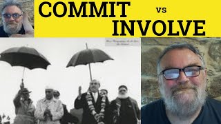 🔵 Commit vs Involve Meaning  Committed and Involved Defined  Committed Examples  British English [upl. by Reid305]