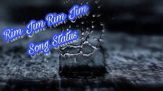 Rim Jim Rim Jim  Song  WhatsApp Status With lyrics [upl. by Elleiad]