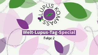 WeltLupusTagSpecial  Lupus Kompass Folge 2 [upl. by Laenahtan937]