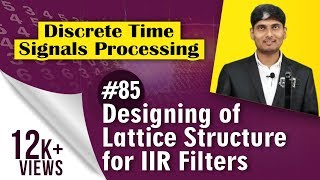 How to Design Lattice Structure for IIR Filters in Discrete Time Signal Processing [upl. by Ecreip]