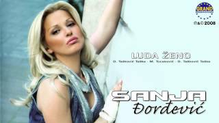 Sanja Đorđević  Luda Ženo  Audio 2008 [upl. by Nothsa]