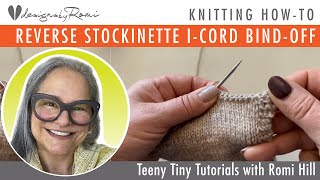 Knitting Howto Reverse Stockinette Stitch ICord BindOff Teeny Tiny Tutorials Bind Offs [upl. by Bozovich]