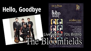 Hello Goodbye the Bloomfields Live at the 70s Bistro for the Beatles Night 2024 [upl. by Shaum362]