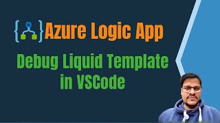 20 Logic App  Test Liquid template from VSCode [upl. by Annawik]