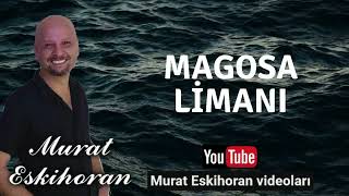 MAGOSA LİMANI Murat Eskihoran [upl. by Sylirama393]