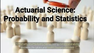 A Gentle Introduction to Actuarial Science I Probability and Statistics [upl. by Rivera614]