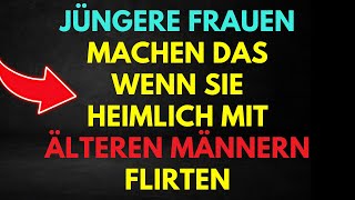 Jüngere Frauen machen das wenn sie heimlich mit älteren Männern flirten [upl. by Cattan]