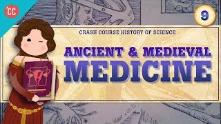 Ancient amp Medieval Medicine Crash Course History of Science 9 [upl. by Ellehsram]