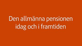 Den allmänna pensionen idag och i framtiden [upl. by Iluj]