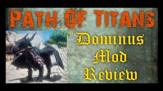 Path Of Titans Dominus Mod Review [upl. by Keynes944]