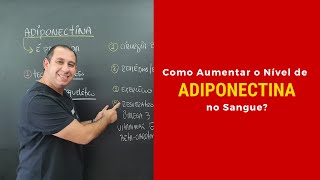 Como Aumentar o Nível de Adiponectina no Sangue [upl. by Gnal]