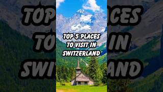 Top 5 MustVisit Places in Switzerland – Stunning Destinations for Every Traveler shorts [upl. by Divaj]