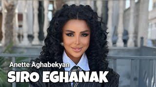 Anette Aghabekyan  Siro Eghanak  Սիրո եղանակ PREMIERE [upl. by Anerac]