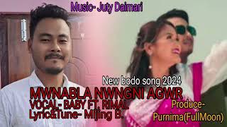 Mwnabla Nwngni Agwr  New bodo song 2024 Rimal Ft Baby [upl. by Herrod]