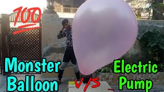 MONSTER BALLOON VS ELECTRIC PUMP  بڑے غبارے کا فلنگ ٹیسٹ  AMAZING RESULTS [upl. by Doowyah]