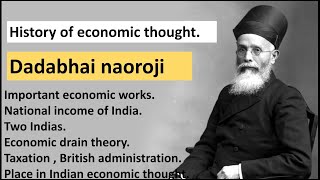 DADABHAI NAOROJI ECONOMIC IDEAS AND THEORY OF ECONOMIC DRAIN AND TWO INDIAS INDIAN ECONOMIC THOUGHT [upl. by Wally]