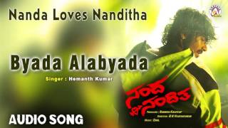 Nanda Loves Nanditha I quotByada Alabyadaquot Audio Song I Yogesh Nanditha I Akshaya Audio [upl. by Kcirneh]