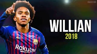 Willian 2018 ● Welcome to FC Barcelona  Skills amp Goals HD [upl. by Alohcin]