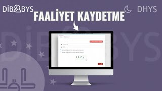 DİBBYS Faaliyet Kaydetme Nasıl Yapılır [upl. by Ylliw]