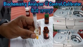 How to Run Control and Calibrator in Biochemistry Analyzer [upl. by Dnaltiac865]