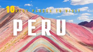 10 Best Places To Visit In Peru 2024 [upl. by Sheley]