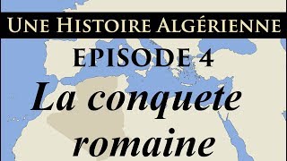 Histoire d Algérie  ep4  La conquête romaine  تاريخ الجزائر [upl. by Lahcsap943]