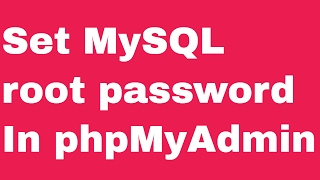 How To Set MySQL root password In phpMyAdmin [upl. by Delia]