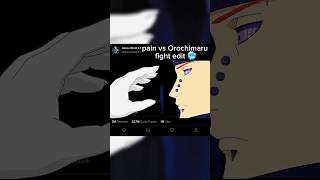 Pain vs orochimaru fight scene edit pain orchimarunarutoanimeedit [upl. by Zamora]