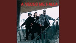 A VECES ME FALLA [upl. by Akirea]