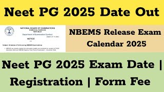 Neet PG 2025 Exam Date  NBEMS exam calendar 2025  Neet PG 2025 Exam Date [upl. by Accalia]