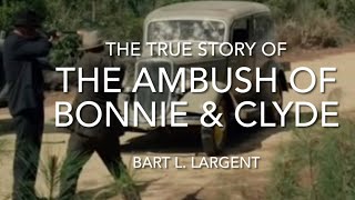 THE TRUE STORY OF THE AMBUSH OF BONNIE amp CLYDE  PART ONE OF TWO [upl. by Gnem]