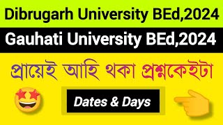 Important Dates amp Days  Gauhati University BEd  Dibrugarh University BEd 2024  Common Questions 🤩 [upl. by Cavuoto]