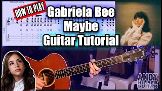 How to Play Maybe by Gabriela Bee  Guitar Tutorial with Tabs Includes Barre Chords [upl. by Anawahs]