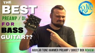 The BEST PreampDirect Box for BASS GUITAR Aguilar Tone Hammer Review [upl. by Mccarthy434]