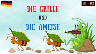 Learn German with stories  B1B2  Die Grille und die Ameise [upl. by Nrubua]