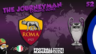 Will This Be The End  The FM24 Journeyman  C5 EP52  AS Roma  Italy [upl. by Colver]