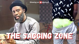 THE SAGGING ZONE The Father Doesn’t Want This Act In His Zone [upl. by Maidy]