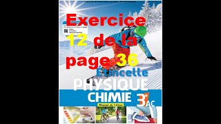 Exercice 12 page 36 étincelle physique 3ac [upl. by Alrats518]