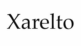 How to Pronounce Xarelto [upl. by Anyt]