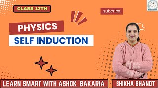 Class 12 Physics SelfInduction Explained for Board Exams Shikha Bhanot [upl. by Krock505]